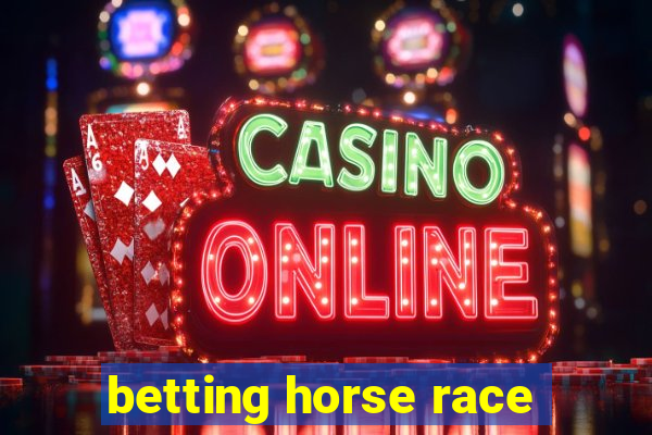 betting horse race