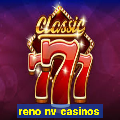 reno nv casinos