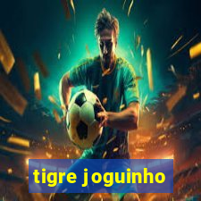 tigre joguinho