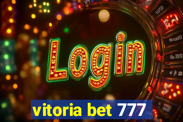 vitoria bet 777