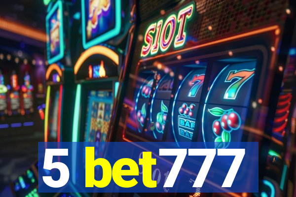 5 bet777