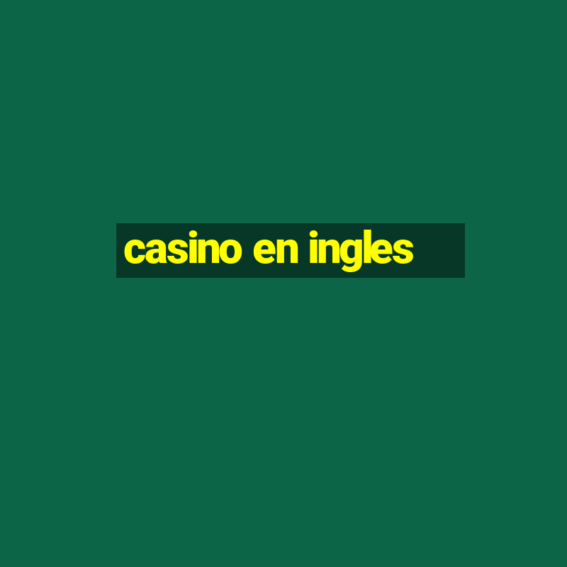 casino en ingles