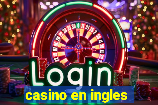 casino en ingles