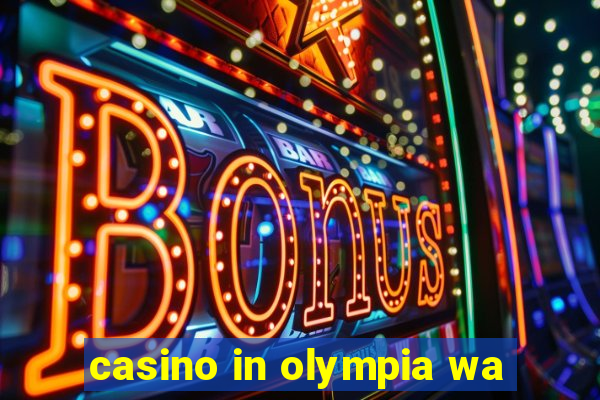 casino in olympia wa