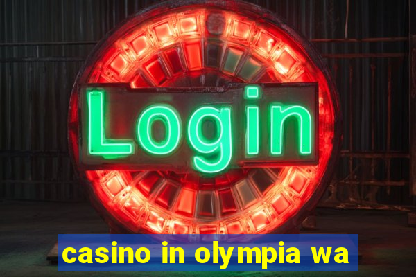 casino in olympia wa