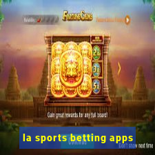 la sports betting apps