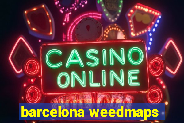 barcelona weedmaps