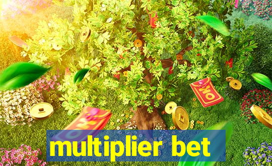 multiplier bet