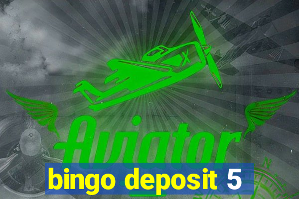 bingo deposit 5