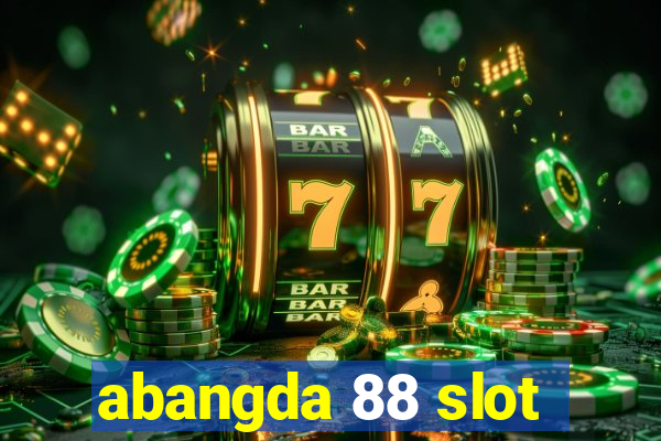 abangda 88 slot