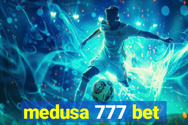 medusa 777 bet