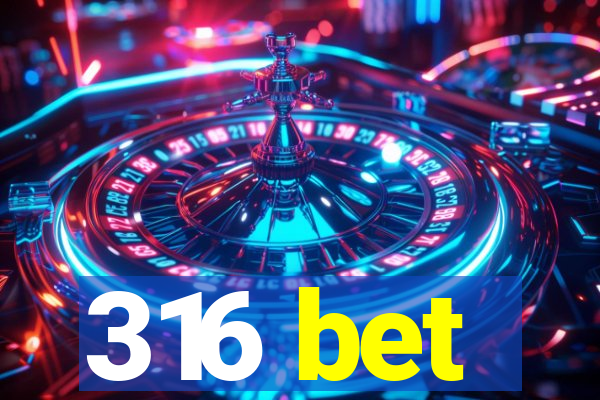 316 bet