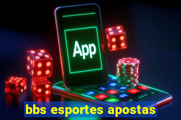 bbs esportes apostas