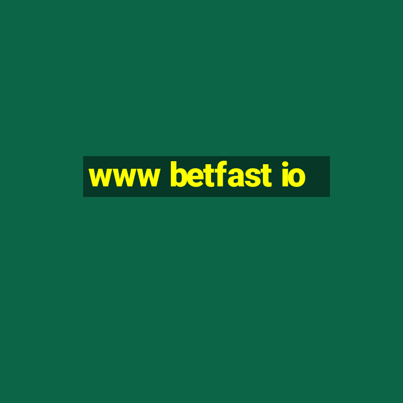 www betfast io