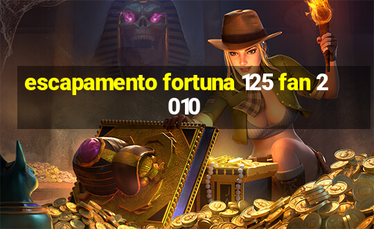 escapamento fortuna 125 fan 2010