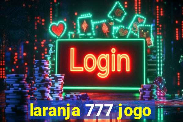 laranja 777 jogo