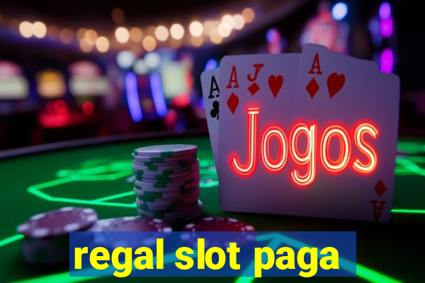 regal slot paga