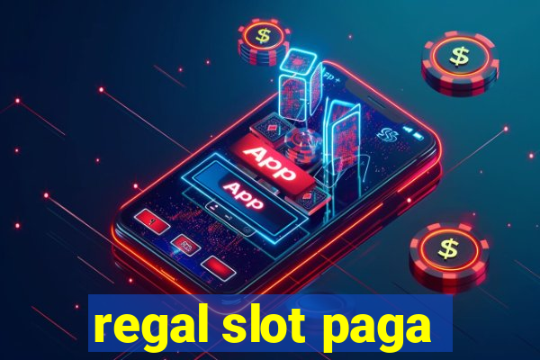 regal slot paga