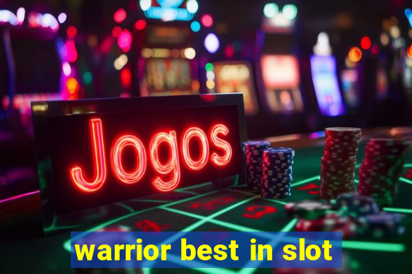 warrior best in slot