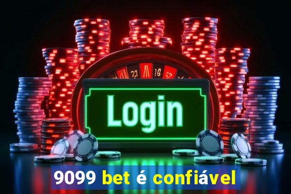 9099 bet é confiável