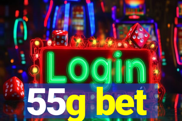 55g bet