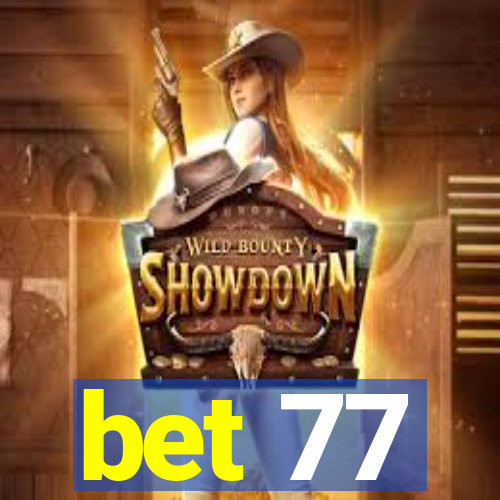 bet 77