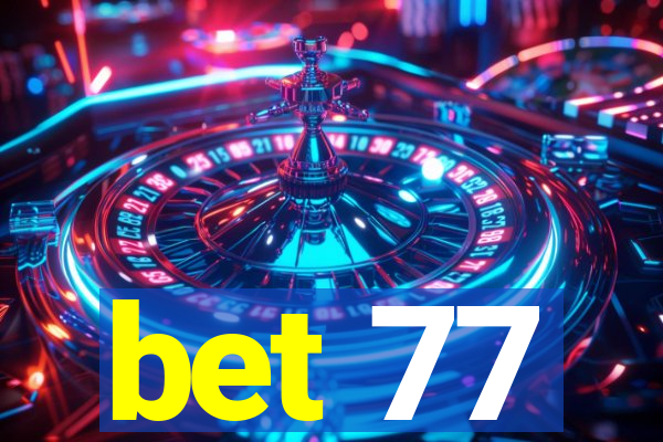 bet 77