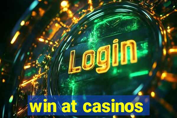 win at casinos