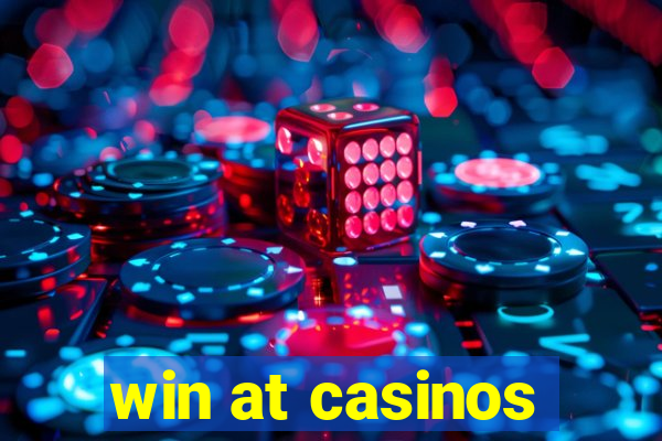 win at casinos