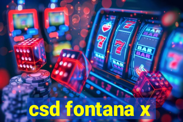 csd fontana x