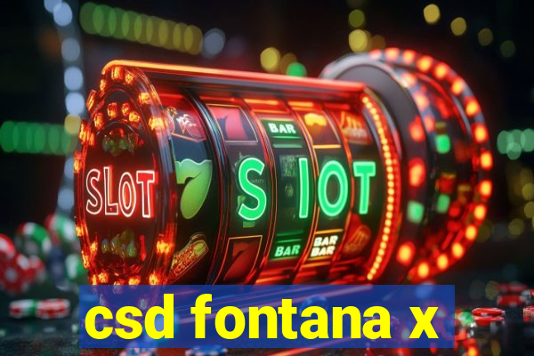 csd fontana x