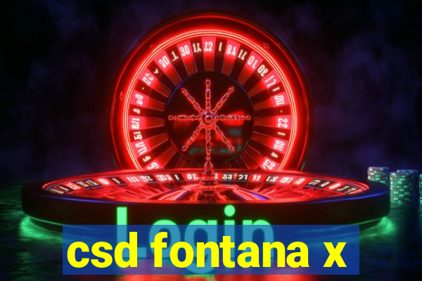 csd fontana x