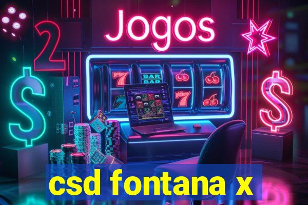 csd fontana x