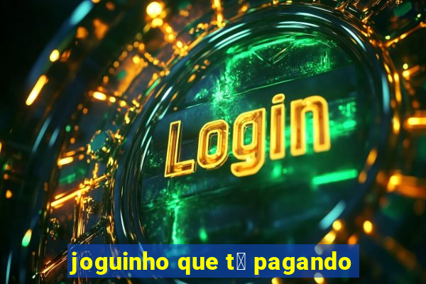 joguinho que t谩 pagando