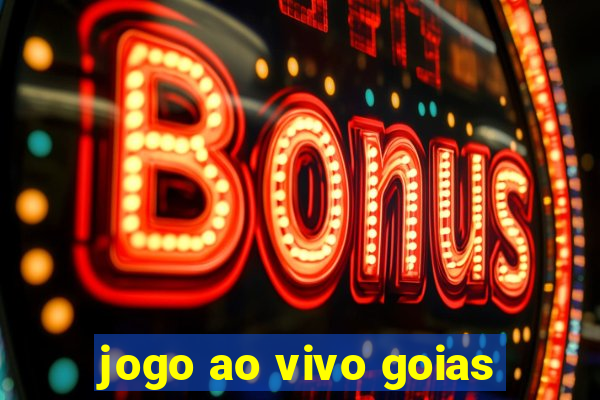 jogo ao vivo goias