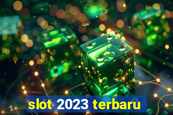 slot 2023 terbaru