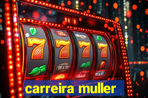 carreira muller