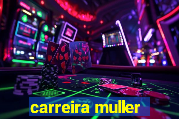 carreira muller