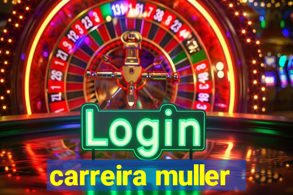 carreira muller