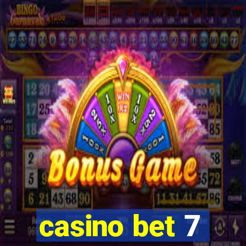 casino bet 7