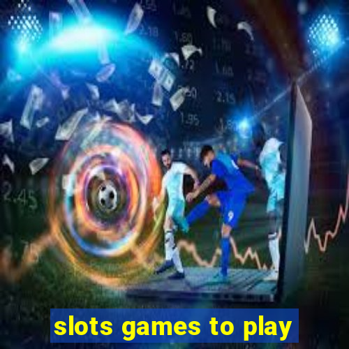 slots games to play