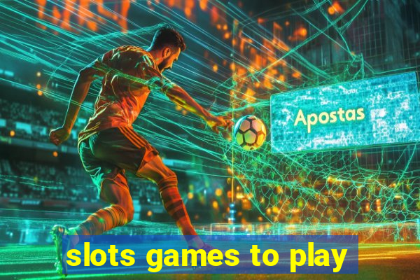 slots games to play