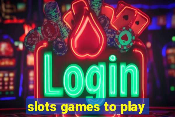 slots games to play