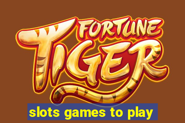 slots games to play