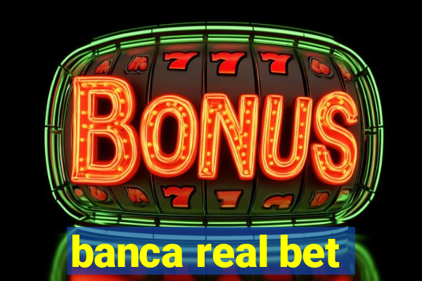 banca real bet