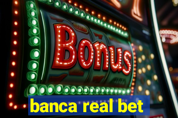 banca real bet