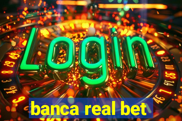 banca real bet