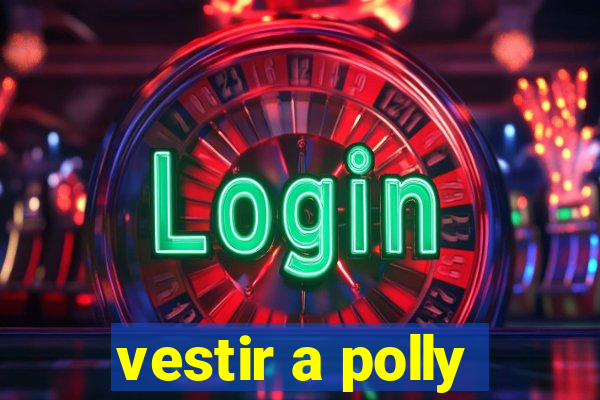 vestir a polly