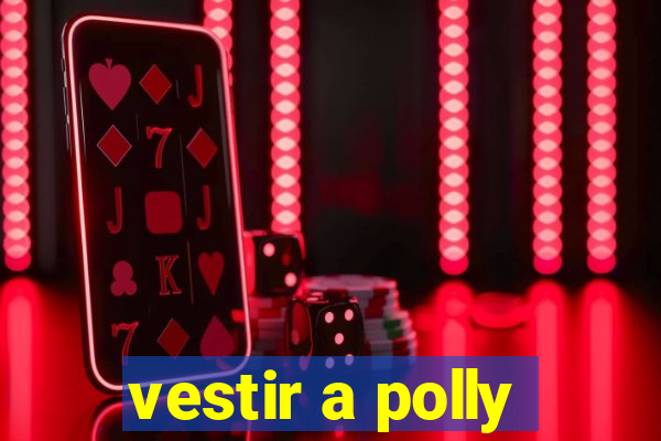 vestir a polly