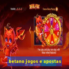 betano jogos e apostas